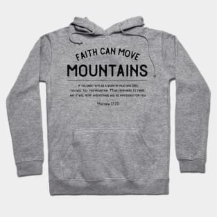 Matthew 17:20 Faith can move mountains Christian design Hoodie